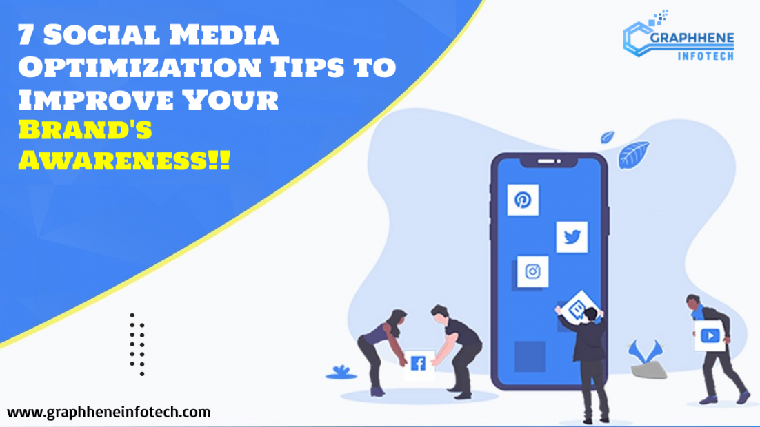 7 Social Media Optimization Tips to Improve Your Brand’s Awareness